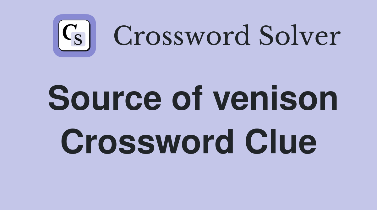 Source of venison Crossword Clue