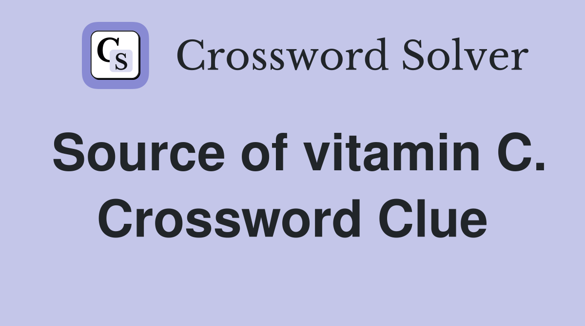 Source of vitamin C. Crossword Clue
