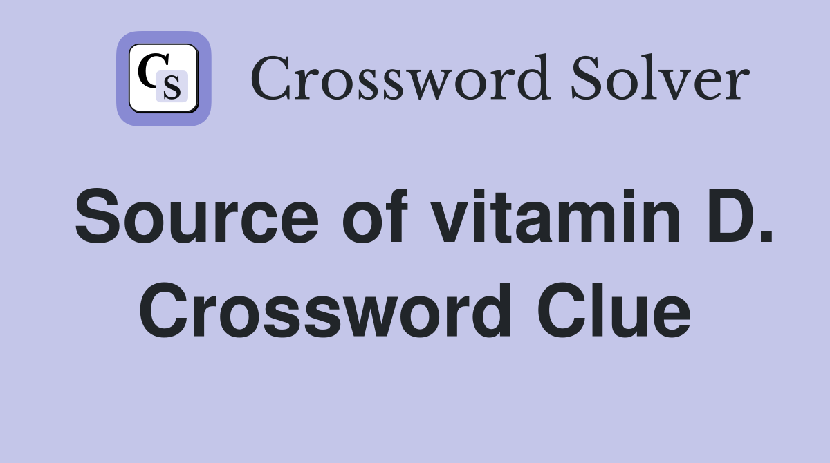 Source of vitamin D. Crossword Clue