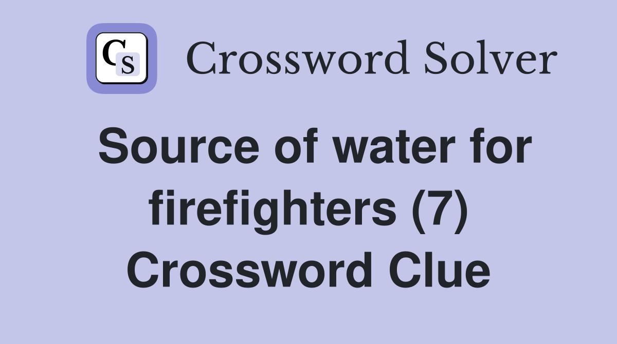Source of water for firefighters (7) Crossword Clue