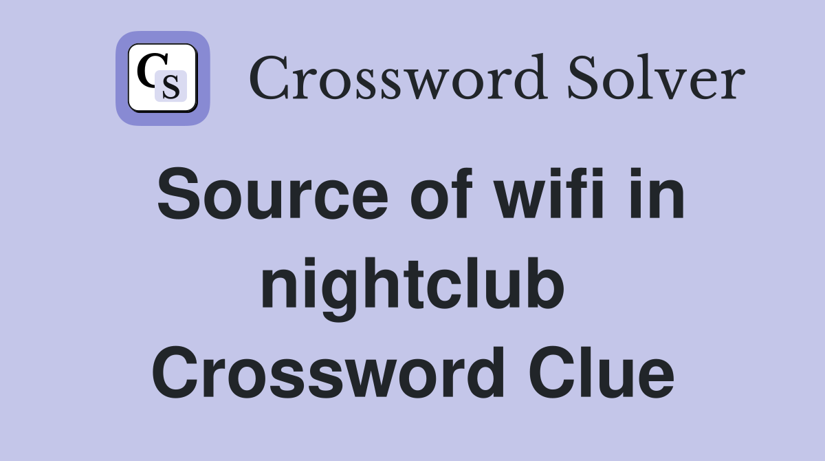 Source of wifi in nightclub Crossword Clue