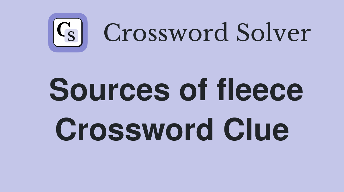 Sources of fleece Crossword Clue