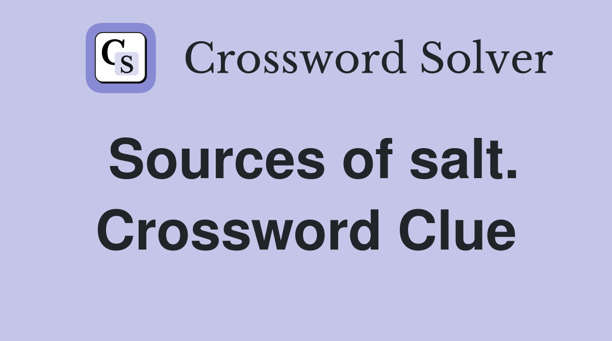 Sources of salt. Crossword Clue