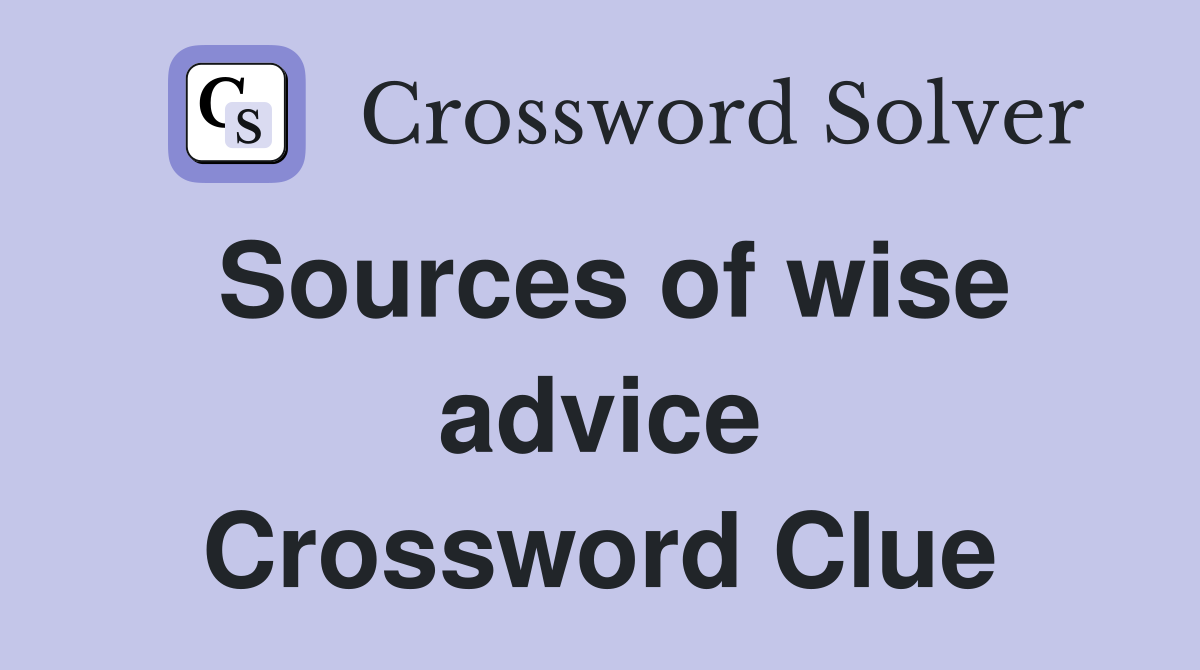 Sources of wise advice Crossword Clue