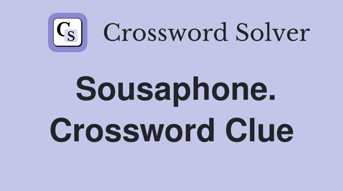 Sousaphone. Crossword Clue
