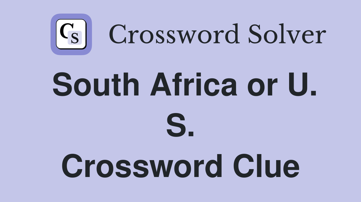 South Africa or U. S. Crossword Clue