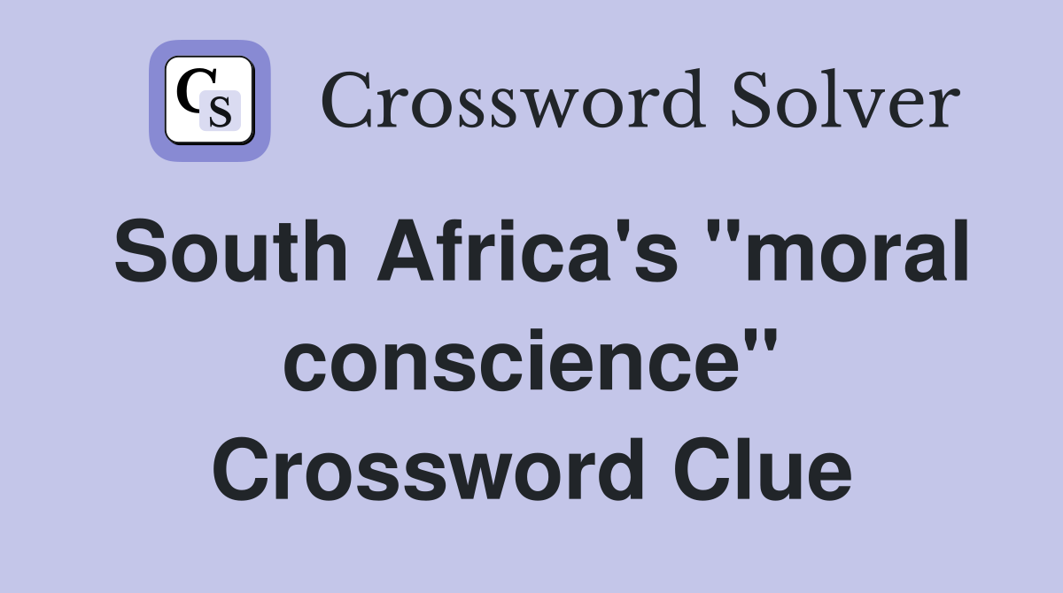 South Africa's "moral conscience" Crossword Clue