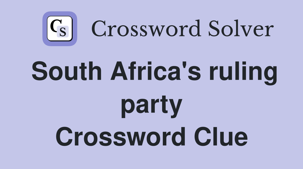 South Africa's ruling party Crossword Clue