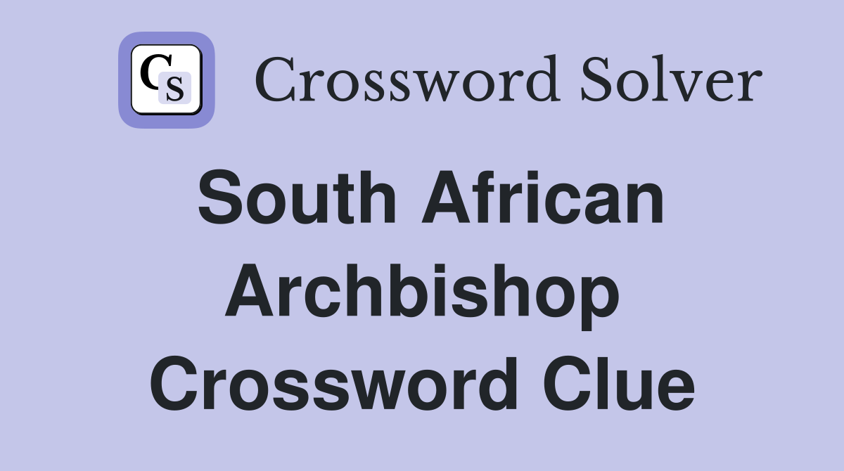 South African Archbishop Crossword Clue