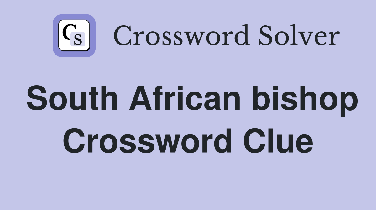 South African bishop Crossword Clue