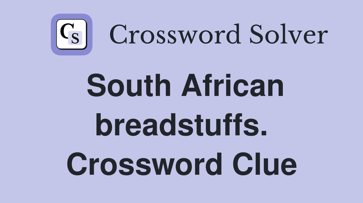 South African breadstuffs. Crossword Clue