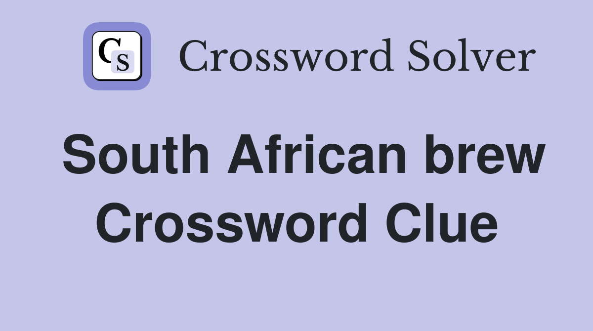 South African brew Crossword Clue