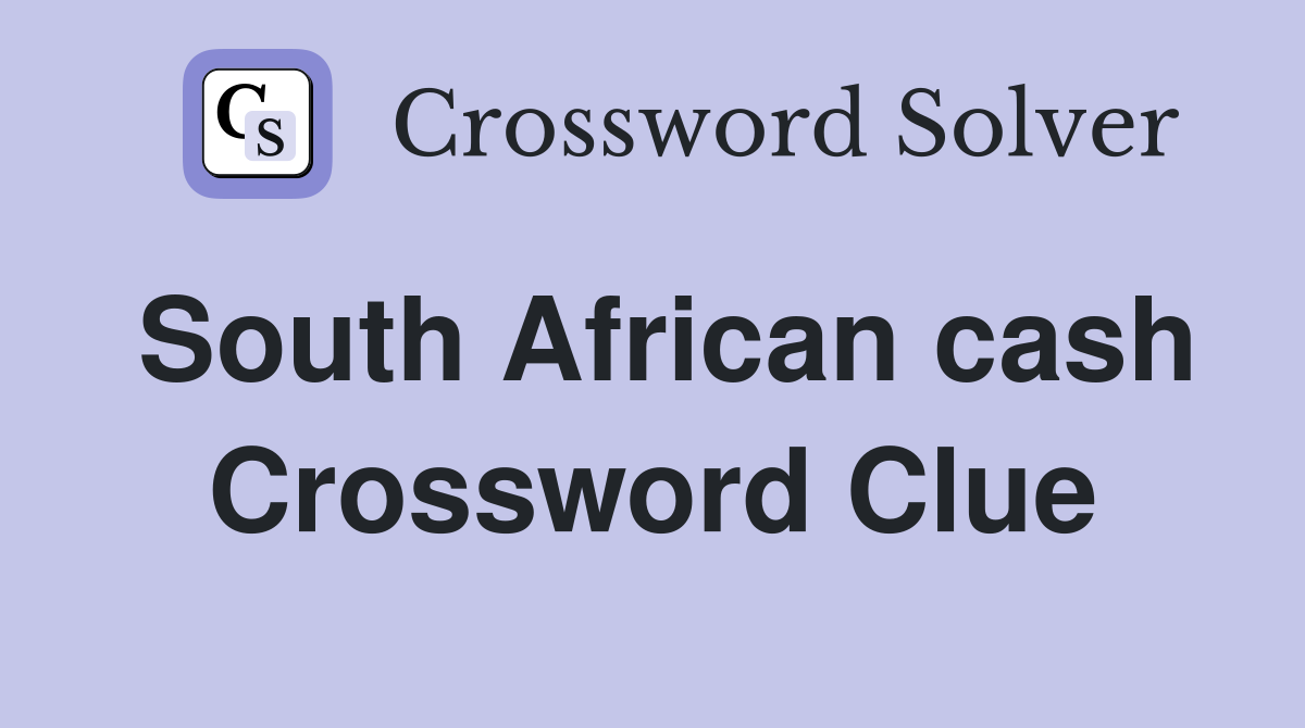 South African cash Crossword Clue