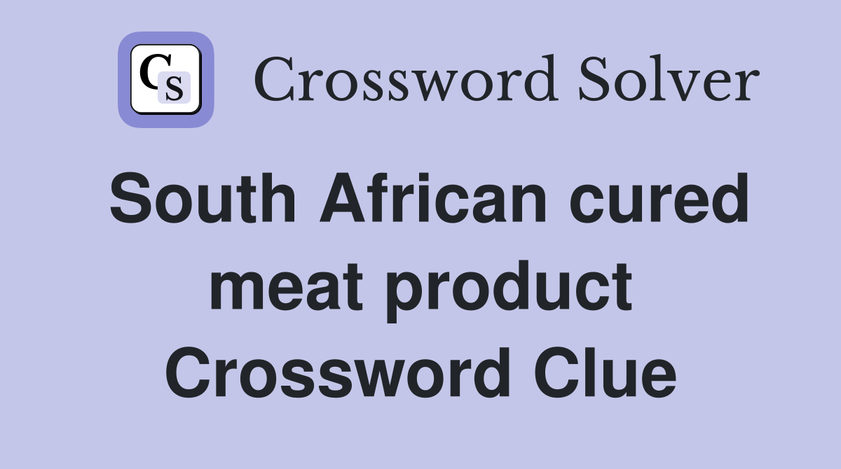 South African cured meat product Crossword Clue
