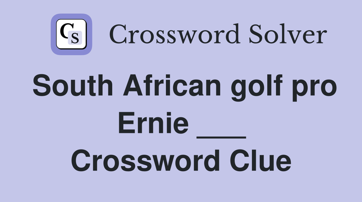 South African golf pro Ernie ___ Crossword Clue