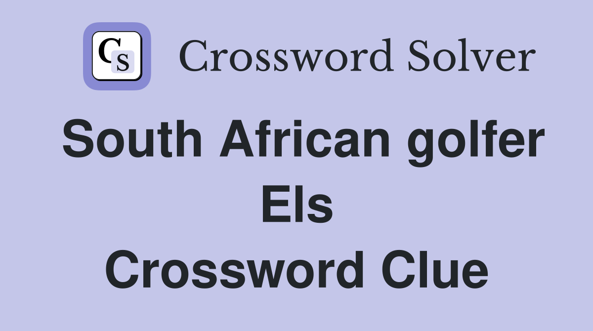 South African golfer Els Crossword Clue