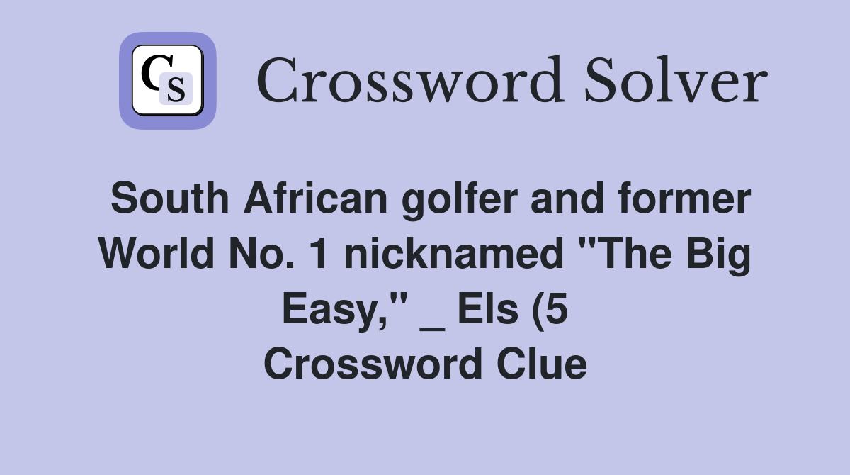 South African golfer and former World No 1 nicknamed quot The Big Easy South African golfer and former World No 1 nicknamed quot The Big Easy