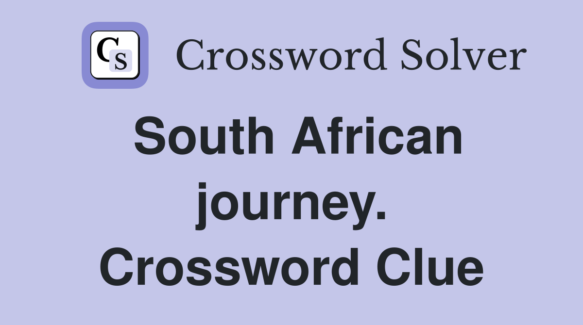 South African journey. Crossword Clue