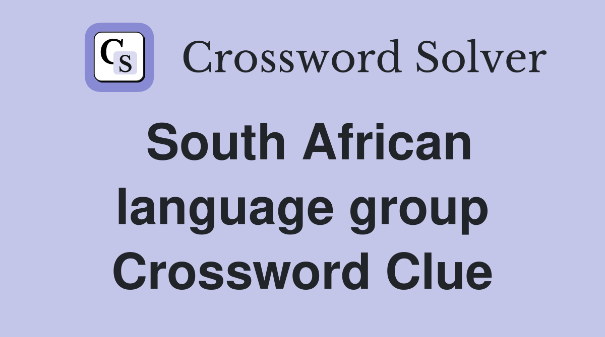 South African language group Crossword Clue
