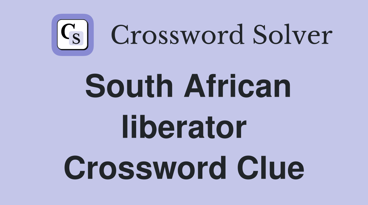 South African liberator Crossword Clue
