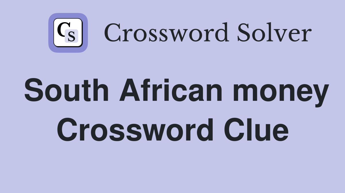 South African money Crossword Clue