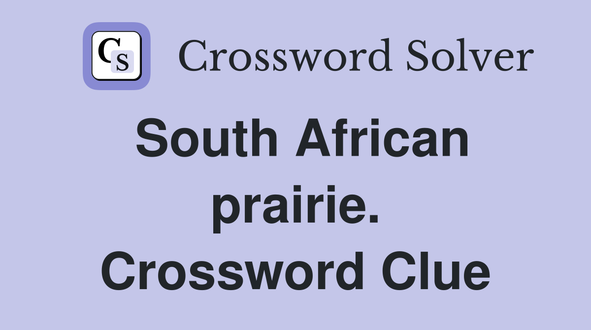 South African prairie. Crossword Clue