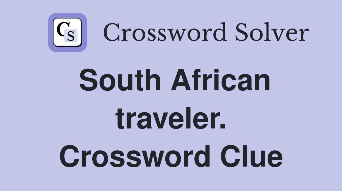 South African traveler. Crossword Clue