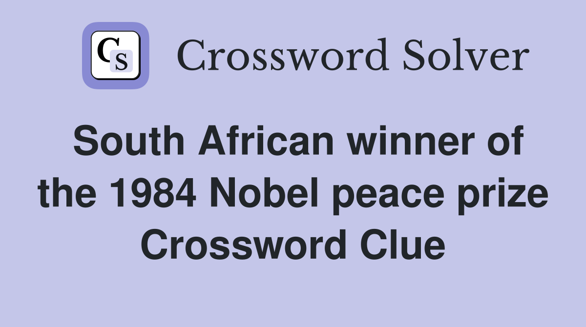 South African winner of the 1984 Nobel peace prize Crossword Clue