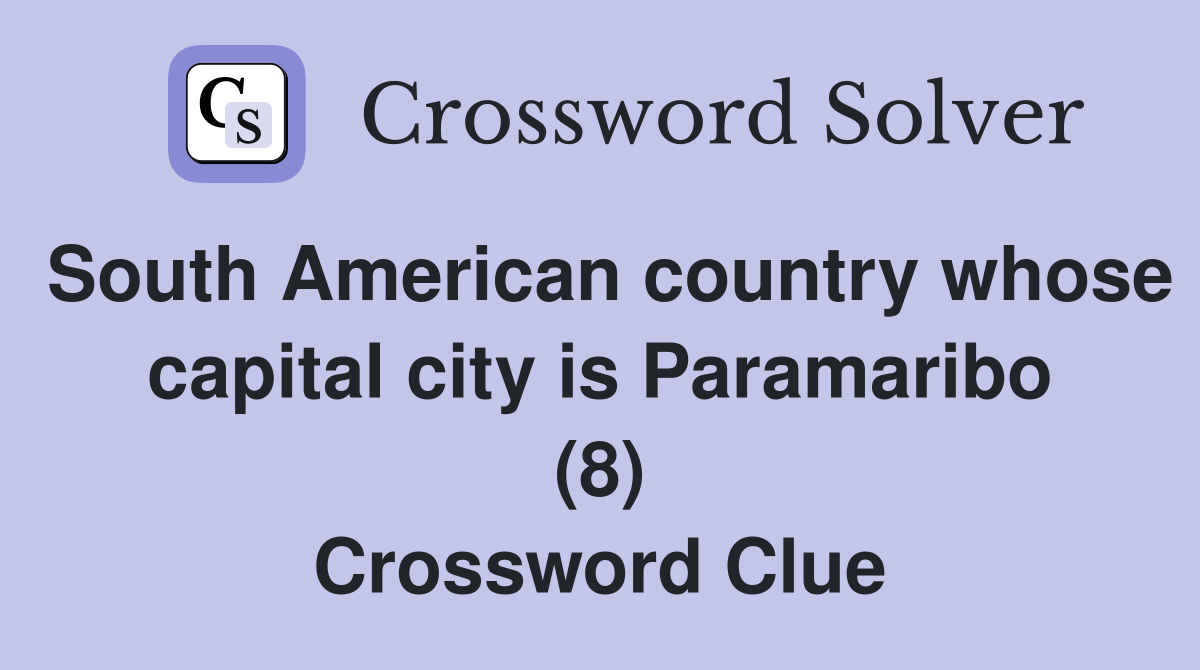 South American country whose capital city is Paramaribo (8) Crossword Clue