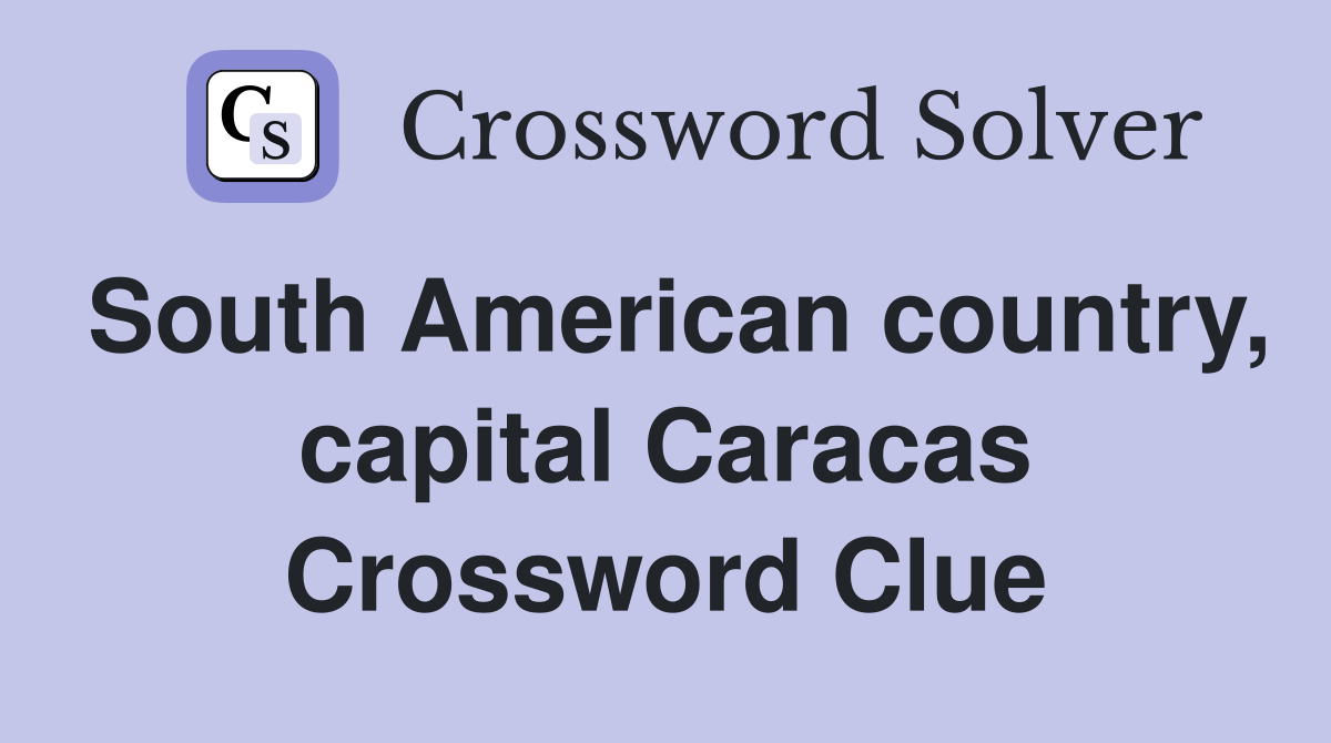 South American country, capital Caracas Crossword Clue