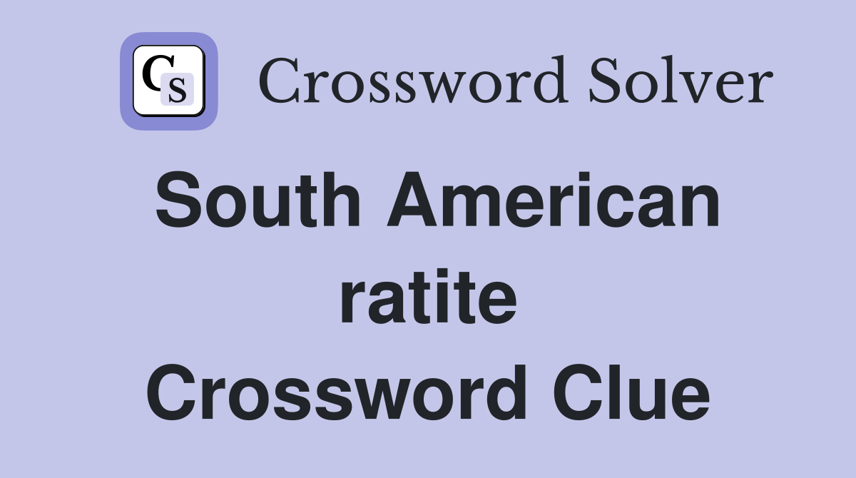 South American ratite Crossword Clue