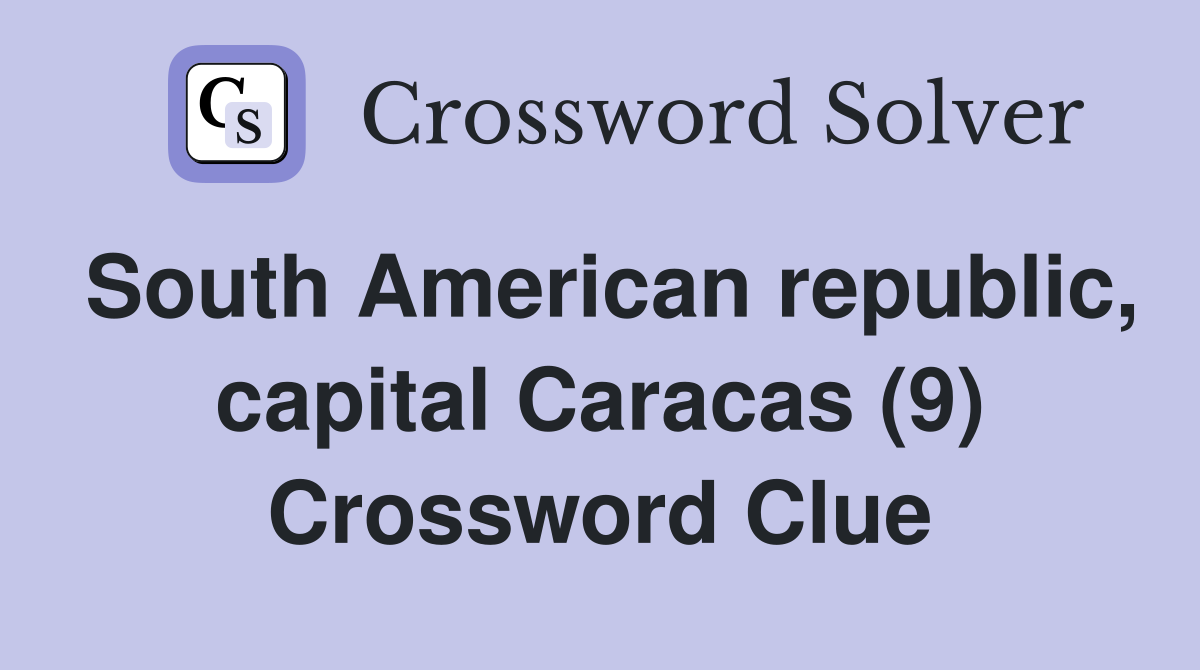 South American republic, capital Caracas (9) Crossword Clue