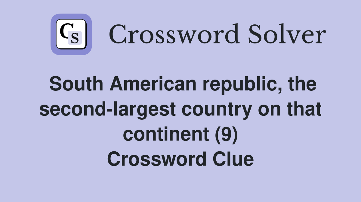 South American republic, the second-largest country on that continent (9) Crossword Clue