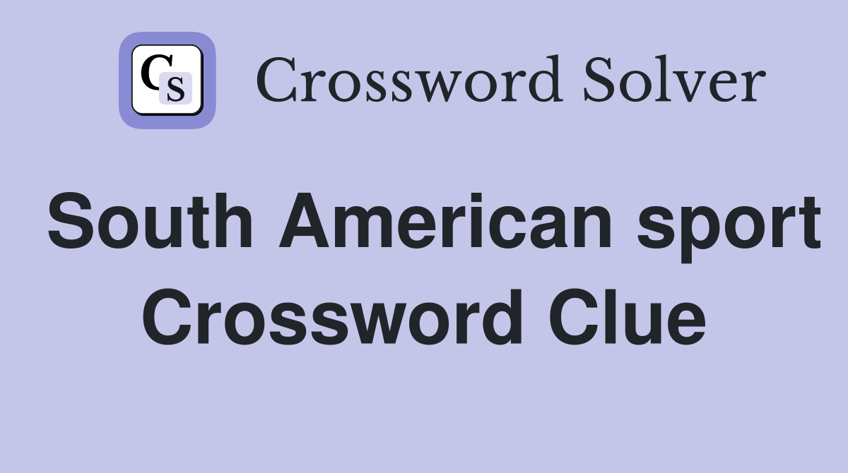 South American sport Crossword Clue