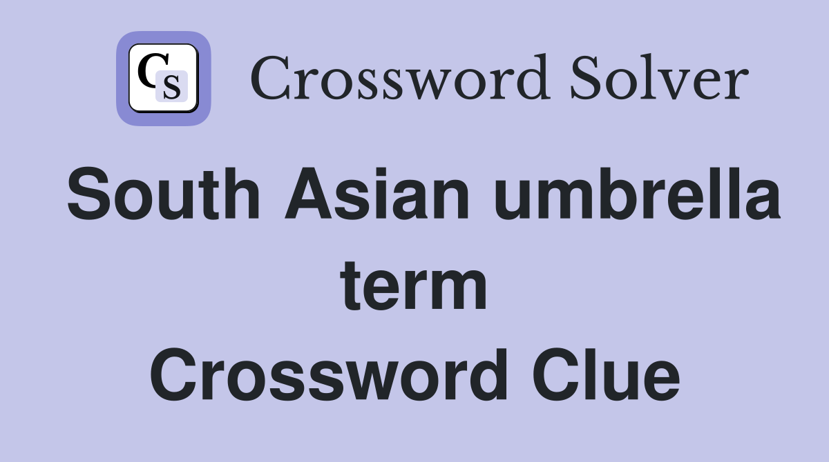 South Asian umbrella term Crossword Clue