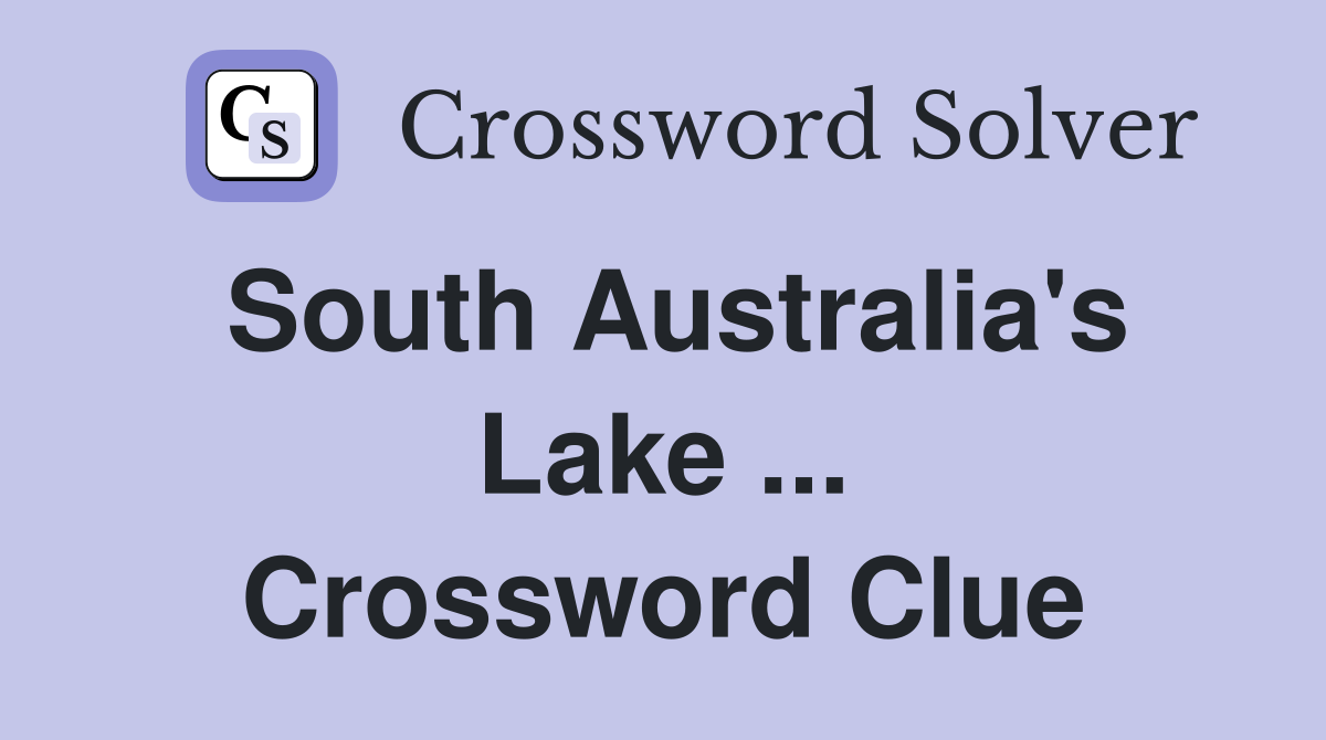 South Australia's Lake ... Crossword Clue