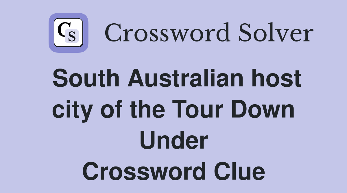 South Australian host city of the Tour Down Under Crossword Clue