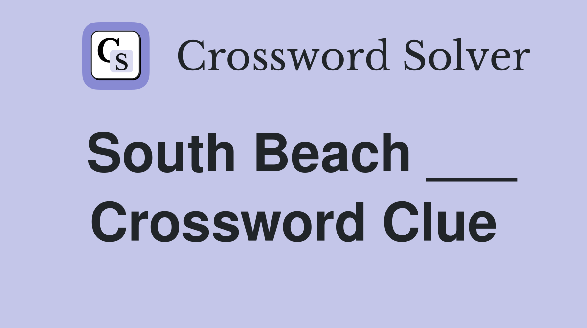 South Beach ___ Crossword Clue