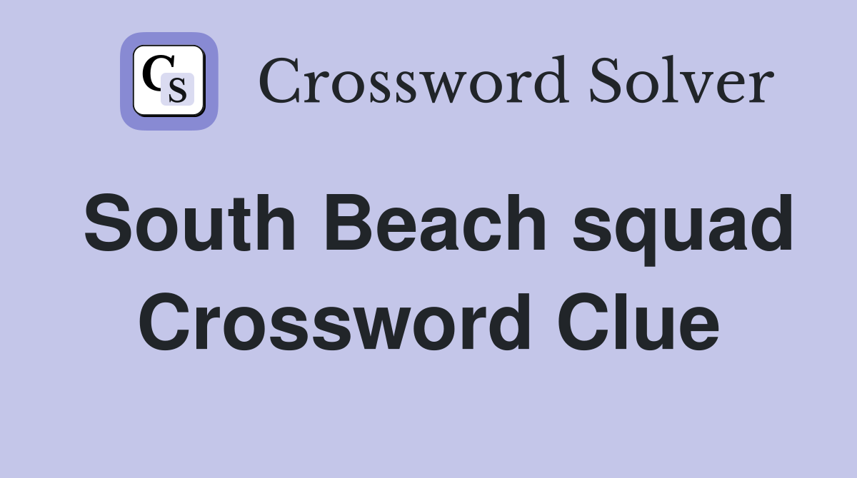 South Beach squad Crossword Clue Answers Crossword Solver