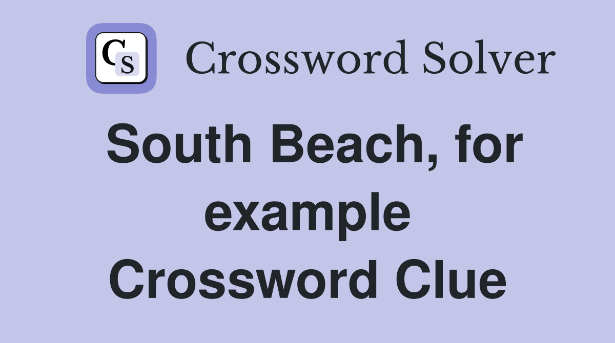 South Beach, for example Crossword Clue