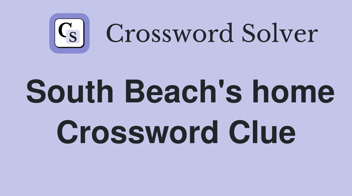 South Beach's home Crossword Clue