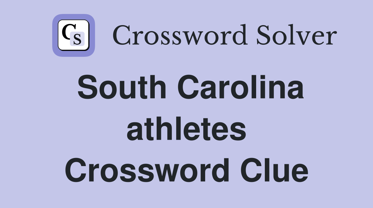 South Carolina athletes Crossword Clue