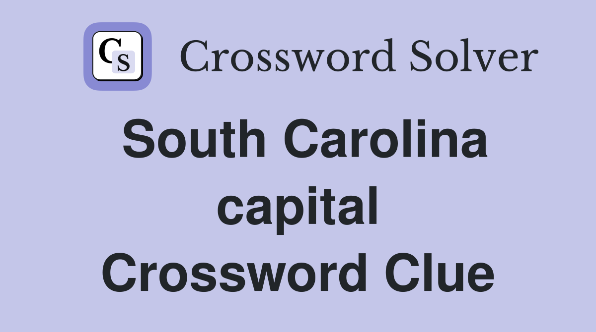 South Carolina capital Crossword Clue