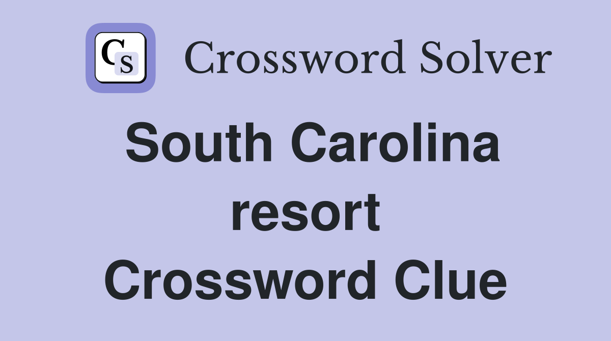 South Carolina resort Crossword Clue