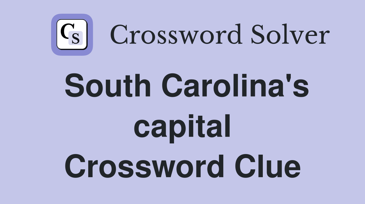 South Carolina's capital Crossword Clue