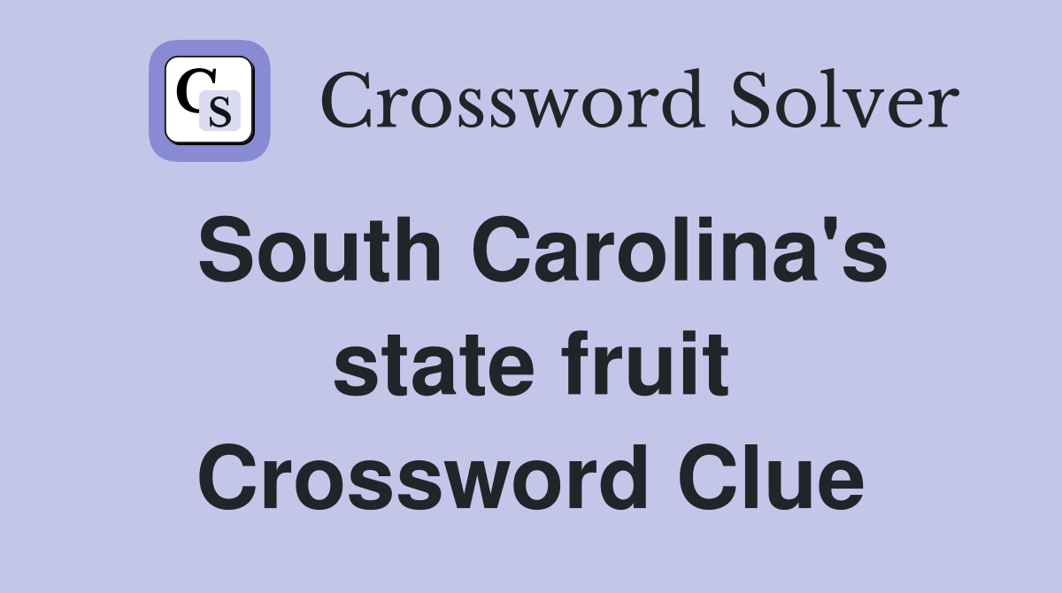 South Carolina's state fruit Crossword Clue