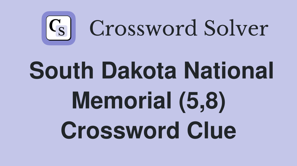 South Dakota National Memorial (5,8) Crossword Clue