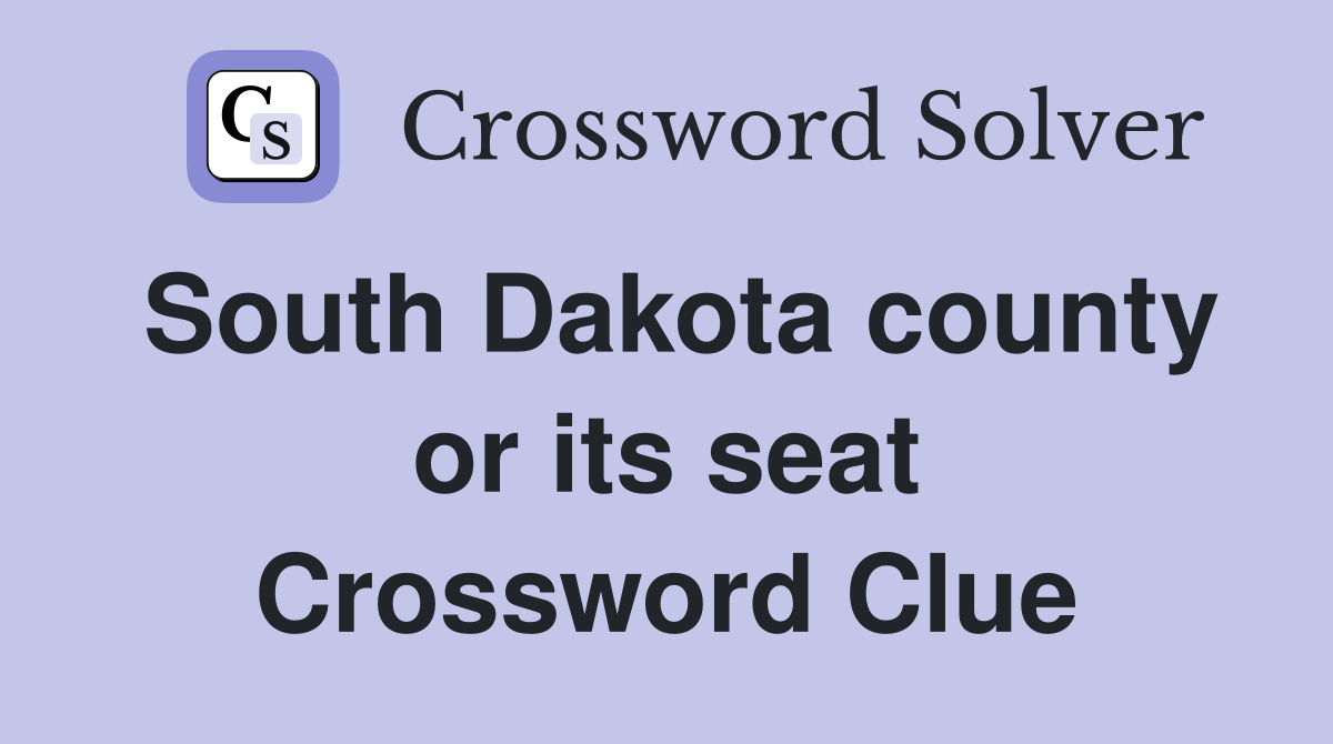 South Dakota county or its seat Crossword Clue
