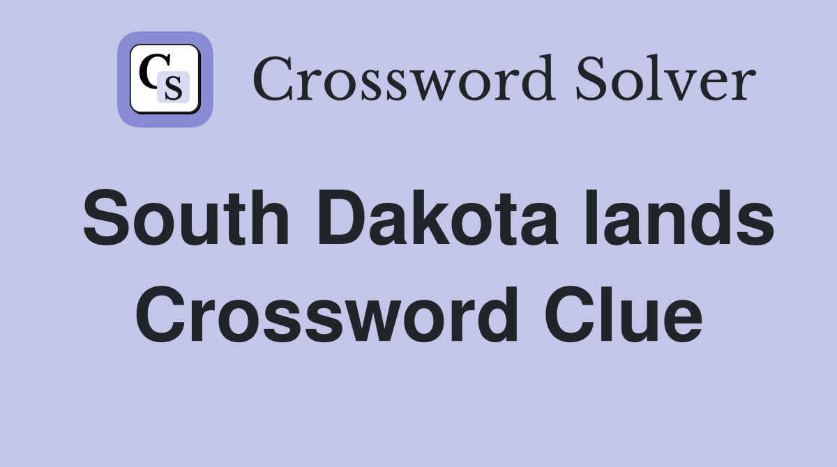 South Dakota lands Crossword Clue