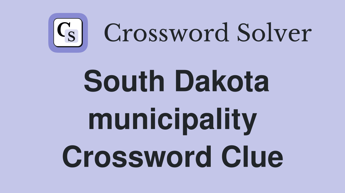 South Dakota municipality Crossword Clue
